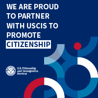 We are proud to partner with USCIS to promote citizenship.